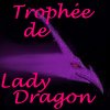 TROPH�E DE LADYDRAGON